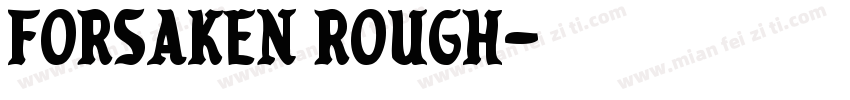 Forsaken Rough字体转换